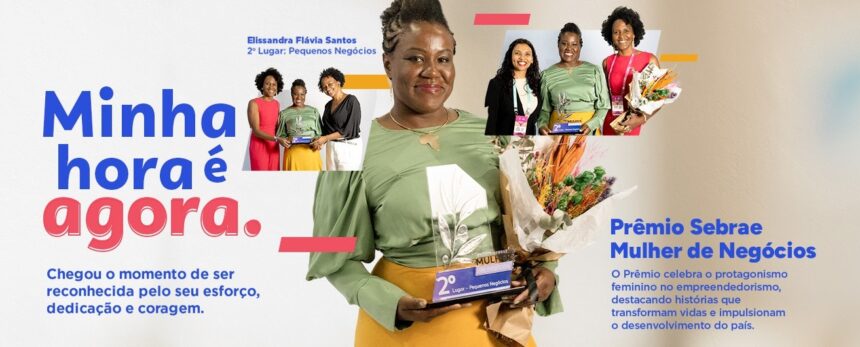 premio-sebrae-mulher-de-negocios-2025:-chegou-a-hora-de-sua-historia-inspirar-o-brasil