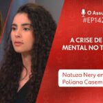 reprise-–-crise-mental:-o-impacto-no-trabalho-–-o-assunto-#1628